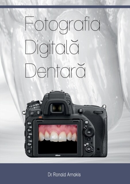 Fotografia Digitală Dentară (Paperback)
