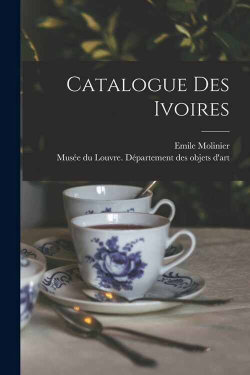 Catalogue des ivoires (Paperback)