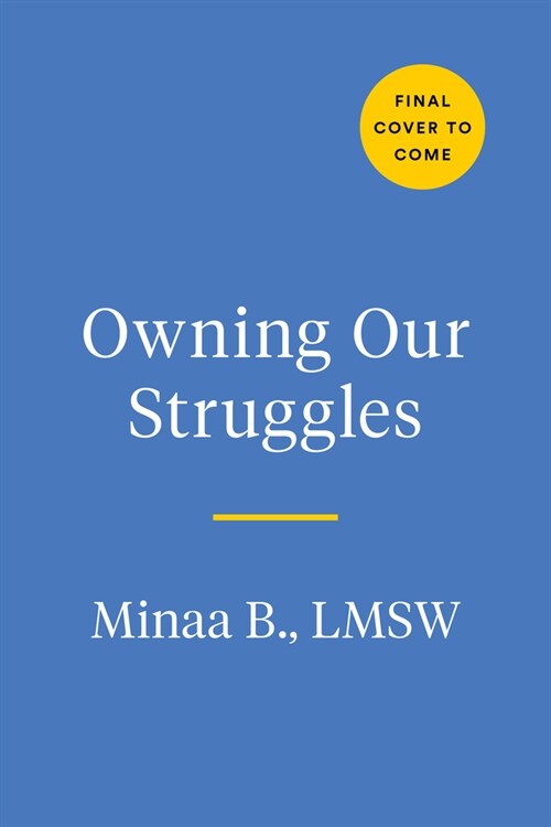 Owning Our Struggles: A Path to Healing and Finding Community in a Broken World (Hardcover)