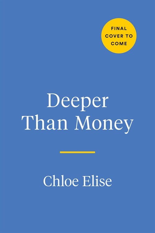 Deeper Than Money: Ditch Money Shame, Build Wealth, and Feel Confident AF (Hardcover)