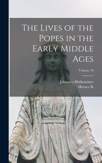 The Lives of the Popes in the Early Middle Ages; Volume 10 (Hardcover)