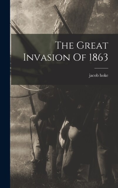 The Great Invasion Of 1863 (Hardcover)