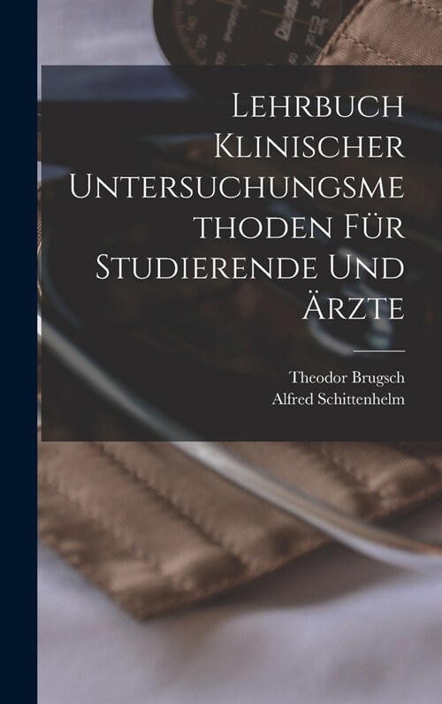 Lehrbuch klinischer Untersuchungsmethoden f? Studierende und 훣zte (Hardcover)