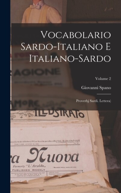 Vocabolario Sardo-italiano E Italiano-sardo: Proverbj Sardi. Lettera); Volume 2 (Hardcover)