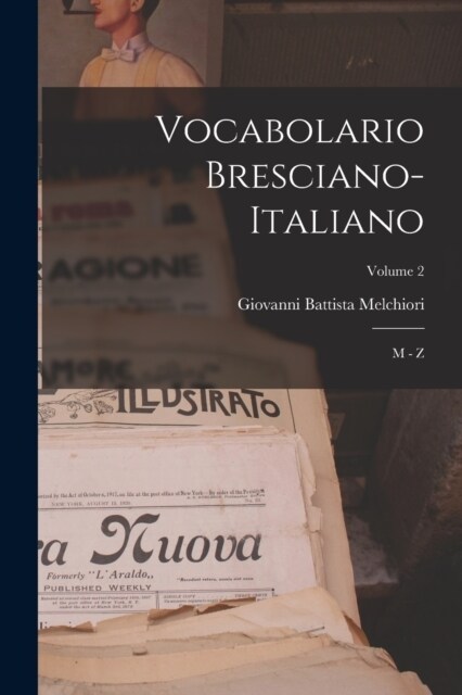 Vocabolario Bresciano-italiano: M - Z; Volume 2 (Paperback)