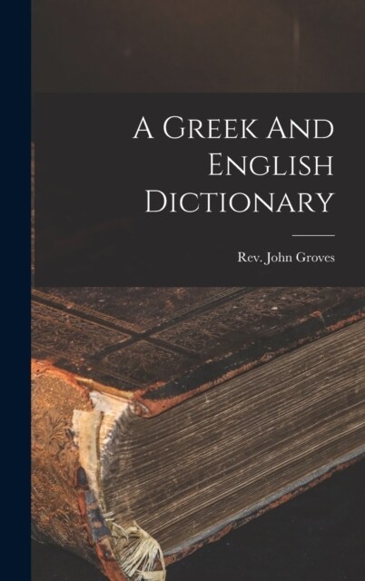 A Greek And English Dictionary (Hardcover)