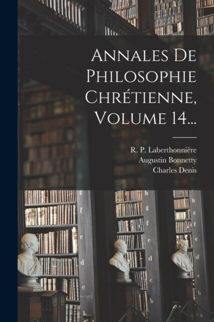 Annales De Philosophie Chr?ienne, Volume 14... (Paperback)