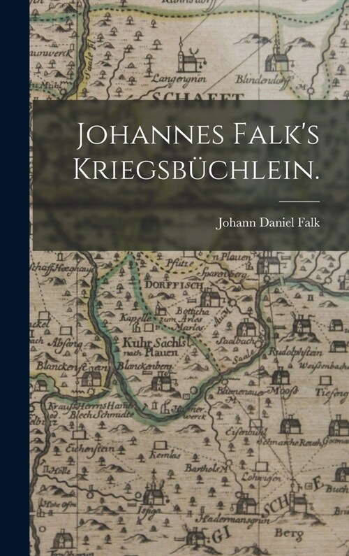 Johannes Falks Kriegsb?hlein. (Hardcover)