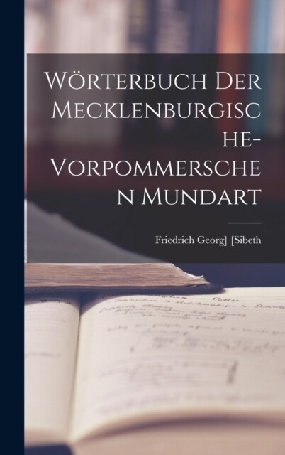 W?terbuch Der Mecklenburgische-Vorpommerschen Mundart (Hardcover)