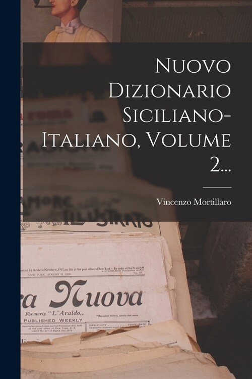 Nuovo Dizionario Siciliano-italiano, Volume 2... (Paperback)