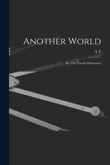 Another World: Or, The Fourth Dimension (Paperback)