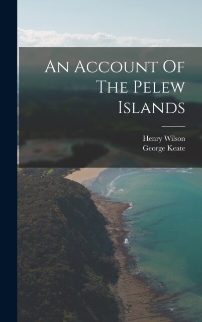 An Account Of The Pelew Islands (Hardcover)