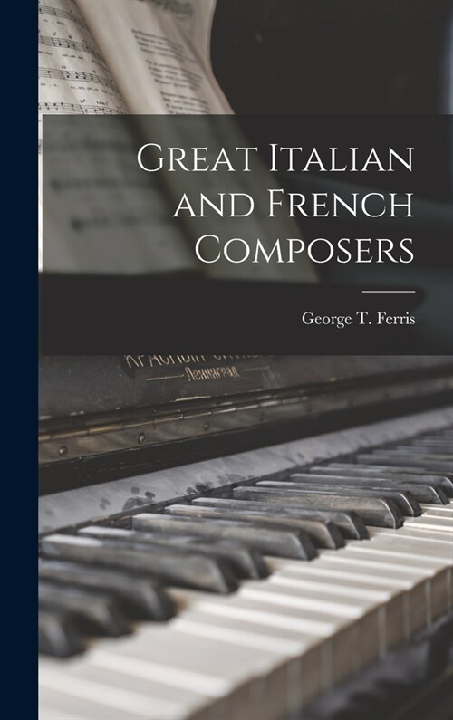 Great Italian and French Composers (Hardcover)