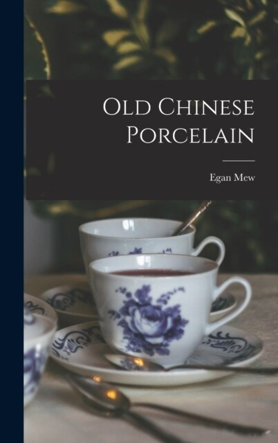 Old Chinese Porcelain (Hardcover)