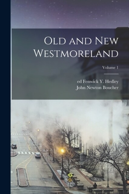 Old and New Westmoreland; Volume 1 (Paperback)