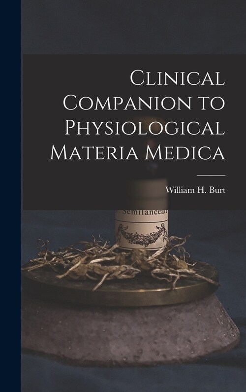 Clinical Companion to Physiological Materia Medica (Hardcover)