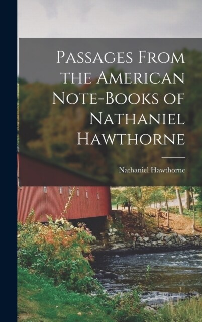 Passages From the American Note-Books of Nathaniel Hawthorne (Hardcover)