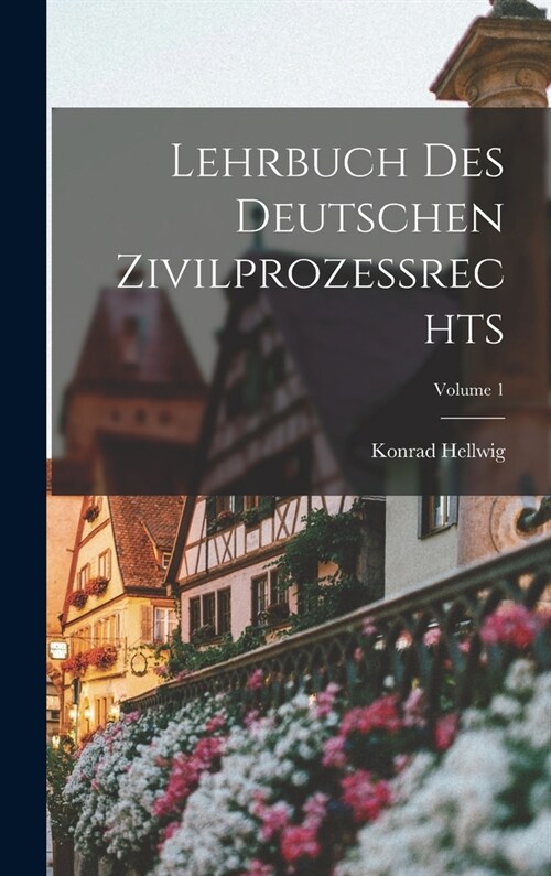 Lehrbuch Des Deutschen Zivilprozessrechts; Volume 1 (Hardcover)