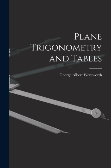 Plane Trigonometry and Tables (Paperback)