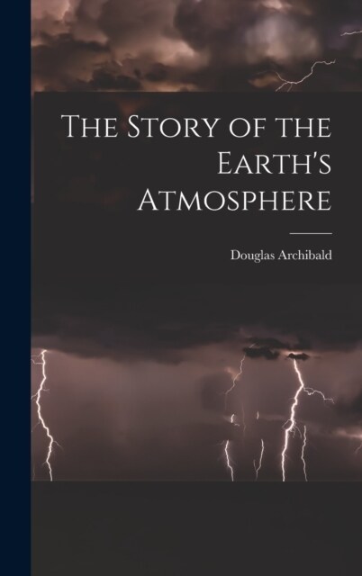 The Story of the Earths Atmosphere (Hardcover)