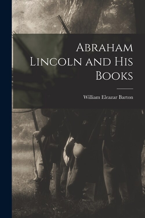 Abraham Lincoln and His Books (Paperback)