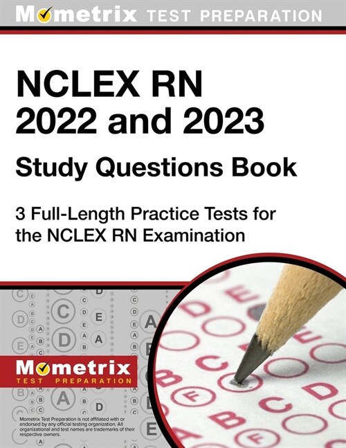 NCLEX RN 2022 and 2023 Study Questions Book - 3 Full-Length Practice Tests for the NCLEX RN Examination: [4th Edition] (Paperback)