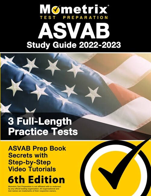 ASVAB Study Guide 2022-2023 - ASVAB Prep Book Secrets, 3 Full-Length Practice Tests, Step-by-Step Video Tutorials: [6th Edition] (Paperback)