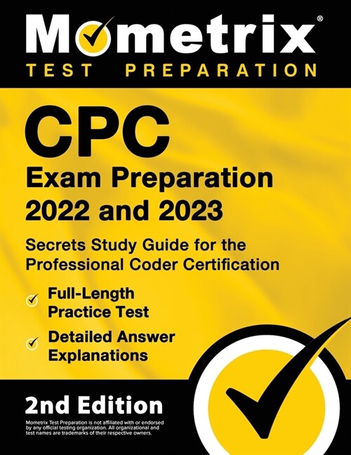 CPC Exam Preparation 2022 and 2023 - Secrets Study Guide for the Professional Coder Certification, Full-Length Practice Test, Detailed Answer Explanat (Paperback)