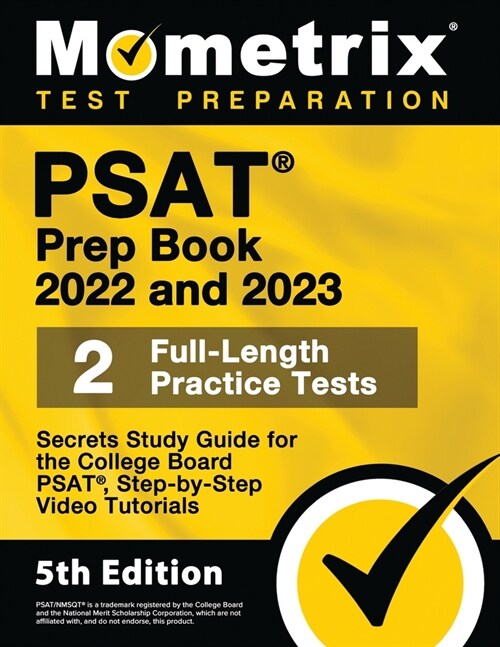 PSAT Prep Book 2022 and 2023 - 2 Full-Length Practice Tests, Secrets Study Guide for the College Board PSAT, Step-by-Step Video Tutorials: [5th Editio (Paperback)