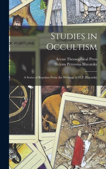 Studies in Occultism: A Series of Reprints From the Writings of H.P. Blavatsky (Hardcover)