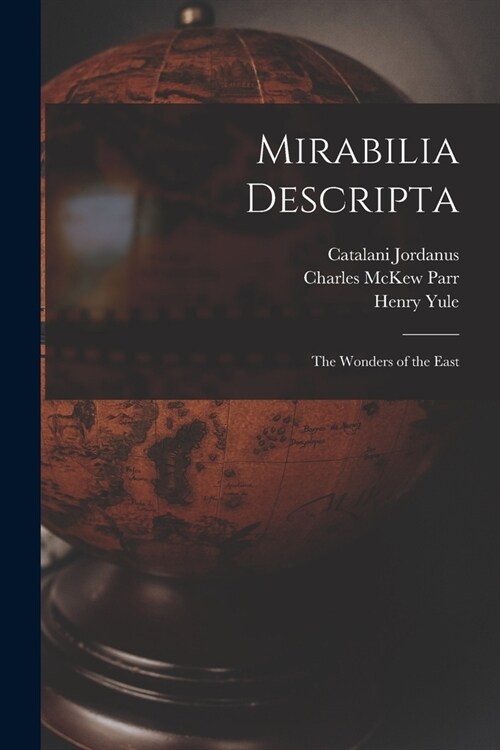Mirabilia Descripta: The Wonders of the East (Paperback)