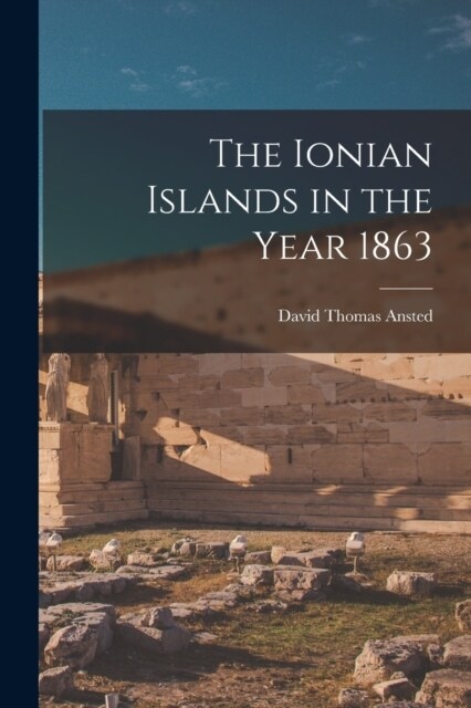 The Ionian Islands in the Year 1863 (Paperback)