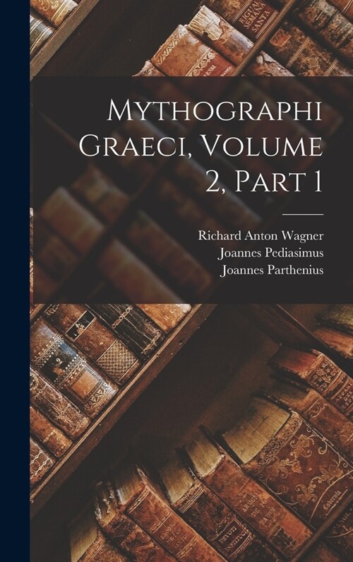 Mythographi Graeci, Volume 2, part 1 (Hardcover)