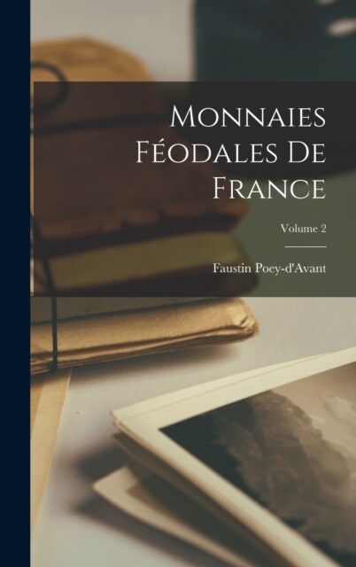 Monnaies F?dales De France; Volume 2 (Hardcover)