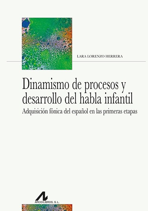 DINAMISMO DE PROCESOS Y DESARROLLO DEL HABLA INFANTIL (Paperback)