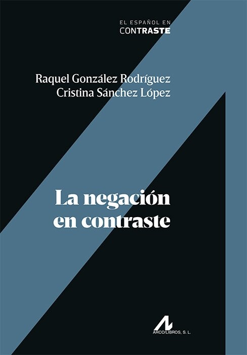 LA NEGACION EN CONTRASTELA NEGACION (Paperback)