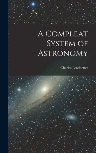 A Compleat System of Astronomy (Hardcover)