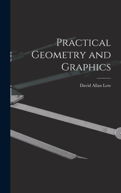 Practical Geometry and Graphics (Hardcover)