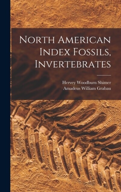 North American Index Fossils, Invertebrates (Hardcover)