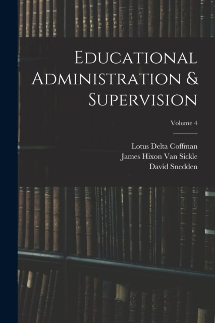 Educational Administration & Supervision; Volume 4 (Paperback)