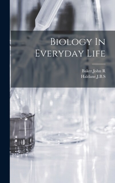 Biology In Everyday Life (Hardcover)