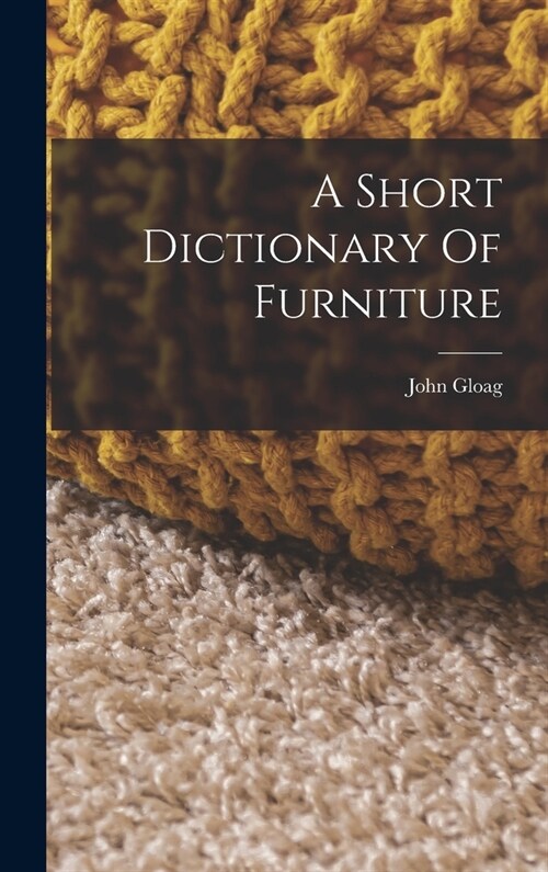 A Short Dictionary Of Furniture (Hardcover)