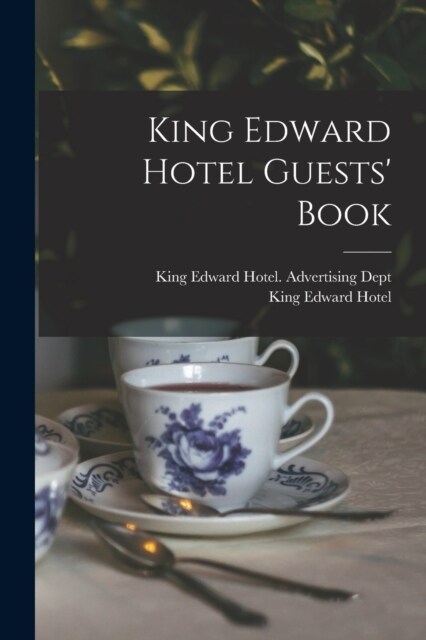 King Edward Hotel Guests Book (Paperback)