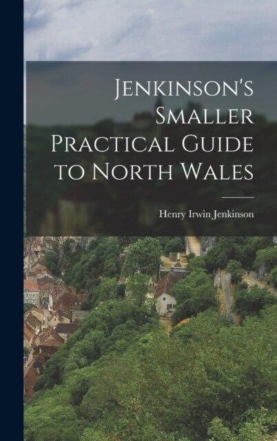 Jenkinsons Smaller Practical Guide to North Wales (Hardcover)