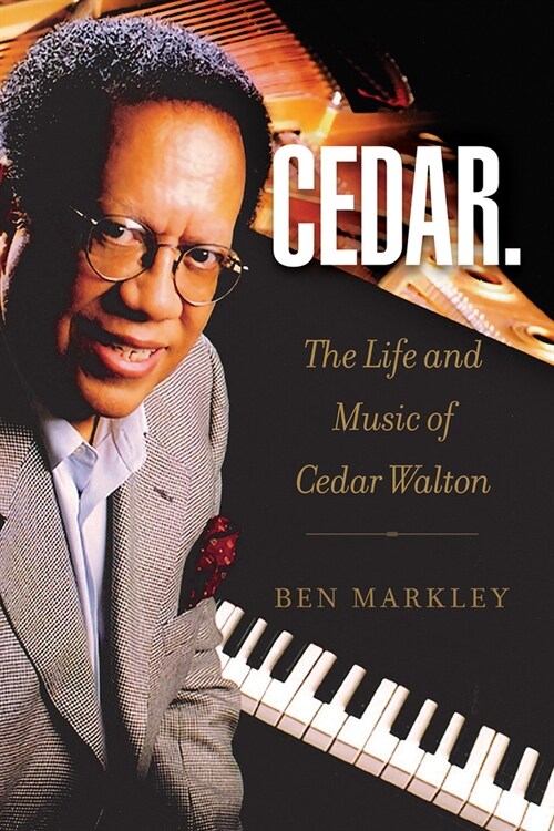 Cedar: The Life and Music of Cedar Walton Volume 18 (Hardcover)