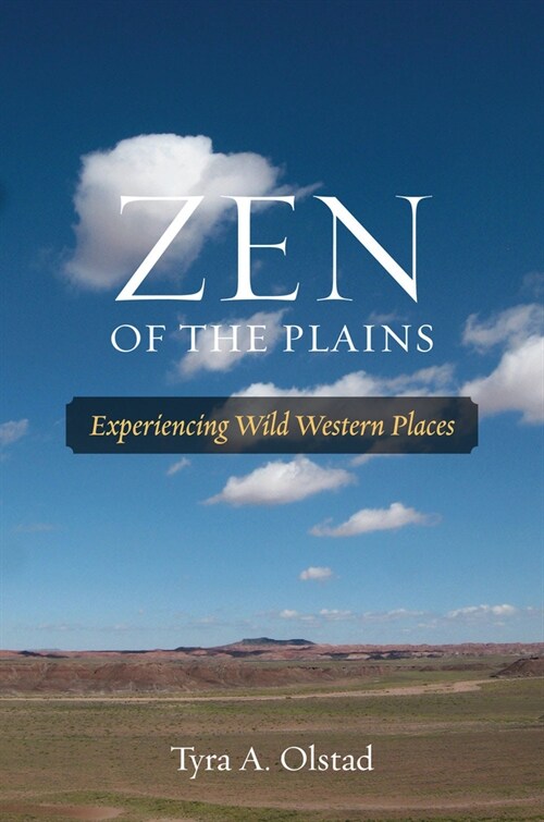 Zen of the Plains: Experiencing Wild Western Places Volume 2 (Paperback)