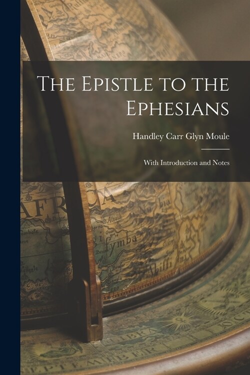 The Epistle to the Ephesians: With Introduction and Notes (Paperback)