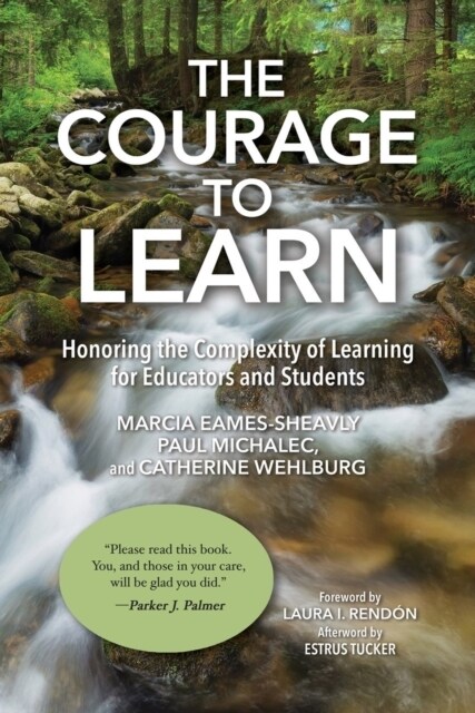 The Courage to Learn: Honoring the Complexity of Learning for Educators and Students (Hardcover)