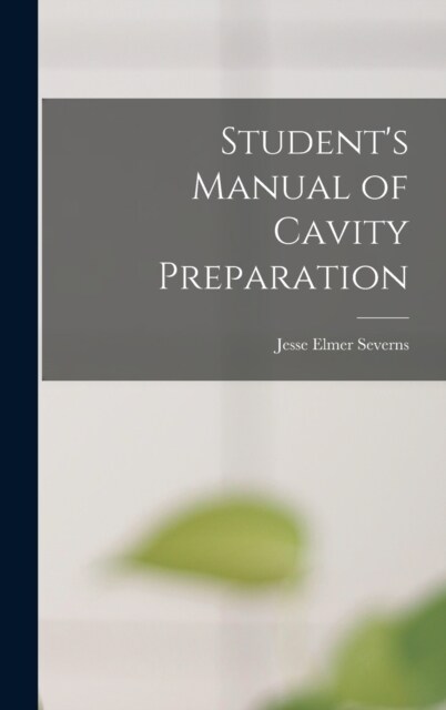 Students Manual of Cavity Preparation (Hardcover)