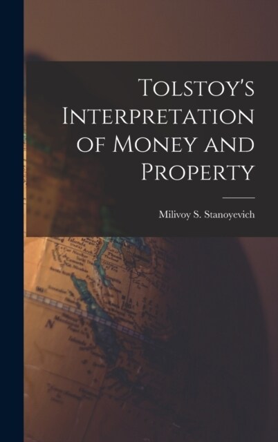 Tolstoys Interpretation of Money and Property (Hardcover)